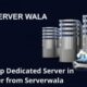 Get Cheap Dedicated Server in Denver from Serverwala