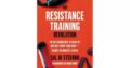 The Resistance Training Revolution