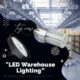 LED Warehouse Lighting