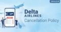 Delta Airlines Cancellation Policy