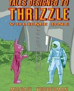 Tales Designed to Thrizzle: Volume 1